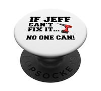 Jeff Name Can't Fix It No One Can Handyman Construction PopSockets Adhesive PopGrip