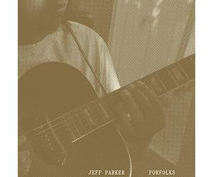 Jeff Parker - Forfolks