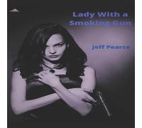 Jeff Pearce Lady With a Smoking Gun Paperback Book Jeff Pearce Multicolor