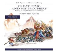 Jeff Pepper Great Peng & His Brothers: A Story in Simplified Chinese and Jeff Pepper Multicolor