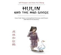 Jeff Pepper Hulin & the Mad Goose: Four Folk Tales in Simplified Chinese and Jeff Pepper Multicolor