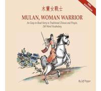 Jeff Pepper Mulan, Woman Warrior: An Easy-To-Read Story in Traditional Chinese Jeff Pepper Multicolor
