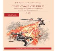 Jeff Pepper The Cave of Fire: A Story in Traditional Chinese & Pinyin, 1500 Jeff Pepper Multicolor