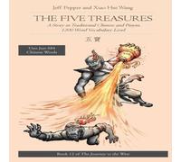 Jeff Pepper The Five Treasures: A Story in Traditional Chinese & Pinyin Jeff Pepper Multicolor