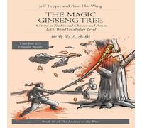 Jeff Pepper The Magic Ginseng Tree: A Story in Simplified Chinese & Pinyin Jeff Pepper Multicolor