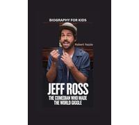 JEFF ROSS: The Comedian Who Made the World Giggle- Biography for kids