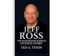 Jeff Ross: The Roastmaster General’s Untold Story