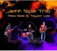 Jeff Sipe Trio by Jeff Sipe Trio featuring Mike Seal and Taylor Lee