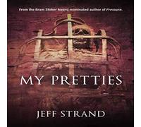 Jeff Strand My Pretties Paperback Book Jeff Strand Multicolor