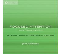 Jeff Strong - Focused Attention: Music To Boost Your Brain