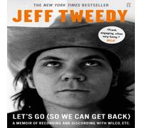 Jeff Tweedy Let's Go (So We Can Get Back) : A Memoir of Recording and Jeff Tweedy Multicolor