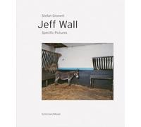 Jeff Wall - Specific Pictures