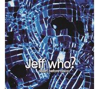 Jeff Who? - Death before Disco