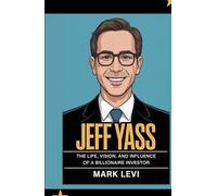 Jeff Yass: The Life, Vision, and Influence of a Billionaire Investor