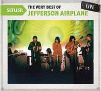 Jefferson Airplane - Setlist: The Very Best of Jefferson Airplane Live