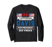Jefferson Davis 1861 Civil War Presidential Campaign Long Sleeve T-Shirt