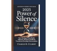 Jefferson Fisher’s New Book 2025: Power of Silence: How Strategic Pause Builds Influence, Resolves Conflict & Transforms Everyday Conversations