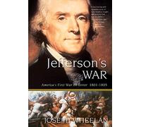 Jefferson's War: America's First War on Terror 1801-1805