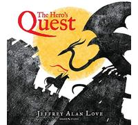 Jeffrey Alan Love Hero's Quest Hardback Book Jeffrey Alan Love Multicolor