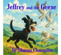 Jeffrey and the Geese (The Tiny Little Terror)