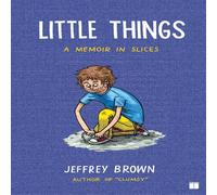 Jeffrey Brown Little Things: A Memoir in Slices Paperback Book Jeffrey Brown Multicolor