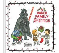 Jeffrey Brown Star Wars: A Vader Family Sithmas Hardback Book Jeffrey Brown Multicolor