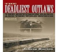 Jeffrey Burton The Deadliest Outlaws: The Ketchum Gang & the Wild Bunch Jeffrey Burton Multicolor