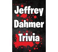 Jeffrey Dahmer Trivia: Test your knowledge of one of the deadliest men to walk the earth