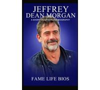 Jeffrey Dean Morgan: A Short Unauthorized Biography