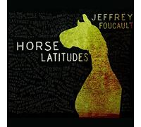 Jeffrey Foucault - Horse Latitudes