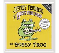 Jeffrey Friedberg & the Bossy Frog Band - The Bossy Frog