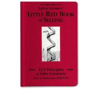 Jeffrey Gitomer's Little Red Book of Selling: 12.5 Principles of Sales Greatness