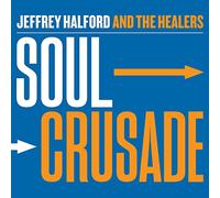 Jeffrey Halford And The Healers - Soul Crusade