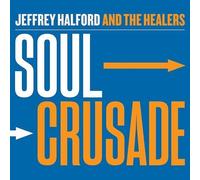 Jeffrey Halford And The Healers - Soul Crusade