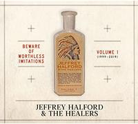 Jeffrey Halford & The Healers - Beware Of Worthless Imitations Vol.1