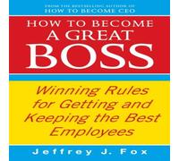 Jeffrey J Fox How To Become A Great Boss Paperback Book Jeffrey J Fox Multicolor