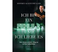 Jeffrey Kastenm Ich bin ein Fehler, und ich liebe es: Der etwas ander (Hardback)