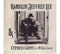 Jeffrey Lee Pierce - Ramblin' Jeffrey Lee & Cypress Grove With Willie Love