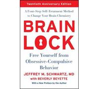 Jeffrey M. Schwartz Brain Lock, Twentieth Anniversary Edition (Paperback)