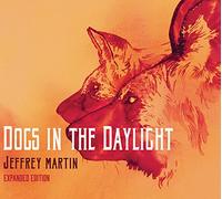 Jeffrey Martin - Dogs In The Daylight (Expanded Edition) CD