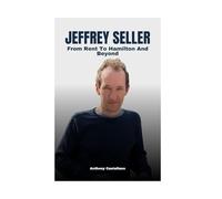Jeffrey Seller: From Rent To Hamilton And Beyond