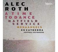 Jeffrey Skidmore: Ex Cathedra - Roth: A Time to Dance & other choral works