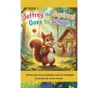 Jeffrey the Squirrel Goes to School