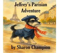 Jeffrey's Parisian Adventure (The Tiny Little Terror)