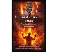 Jeg så ild fra himlen: Fra Jihad til Jesus - Troskab under Beskydning: 3 (Levende Breve - 40-Dages Andagtsserie Bog 3)