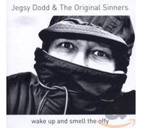 Jegsy Dodd And The Original Sinners - Wake Up And Smell The Offy