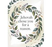 Jehovah Chose You for a Reason Notebook: Inspirational JW Pioneer School Journal | Encouraging Jehovah’s Witnesses Gift | 120 College Ruled Pages, 8.5x11 in