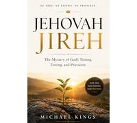 Jehovah Jireh: The Mystery of God’s Timing, Testing, and Provision