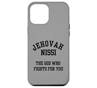 Jehovah Nissi The God Who Fights For You Case for iPhone 12 Pro Max