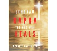 Jehovah Rapha God Who Heals